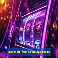 assistir filmes de faroeste